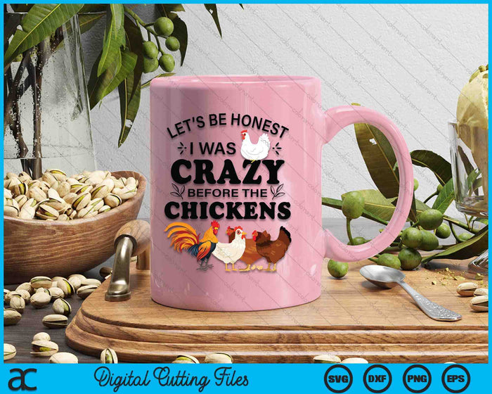 Crazy Chicken Lady Shirt Let's Be Honest I Was Crazy Before SVG PNG Digital Printable Files