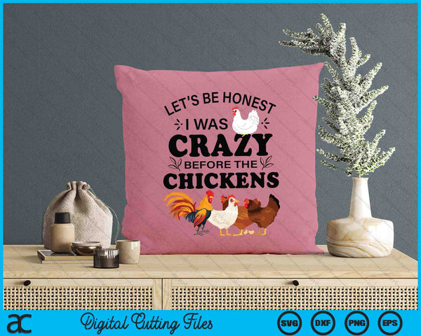 Crazy Chicken Lady Shirt Let's Be Honest I Was Crazy Before SVG PNG Digital Printable Files