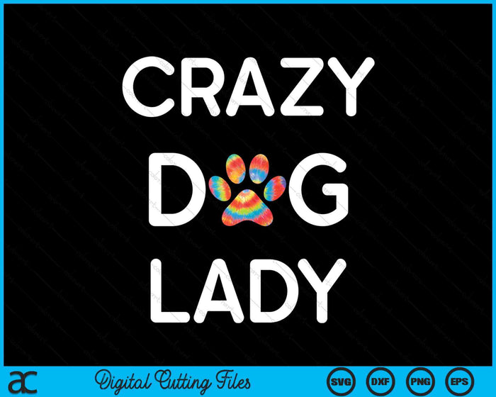 Crazy Dog Lady SVG PNG Digital Printable Files