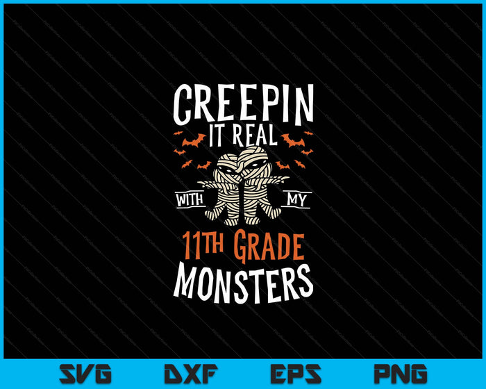 Creepin It Real With My 11th Grade Monsters Halloween Teache SVG PNG Digital Cutting Files