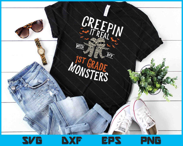 Creepin It Real With My 1st Grade Monsters Halloween Teache SVG PNG Digital Cutting Files