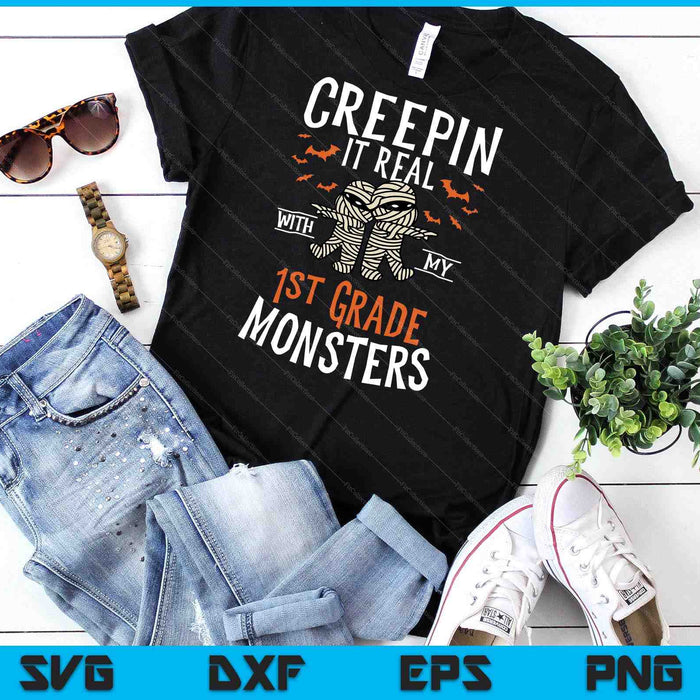 Creepin It Real With My 1st Grade Monsters Halloween Teache SVG PNG Digital Cutting Files