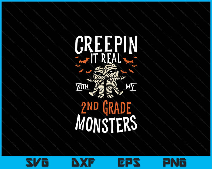 Creepin It Real With My 2nd Grade Monsters Halloween Teache SVG PNG Digital Cutting Files