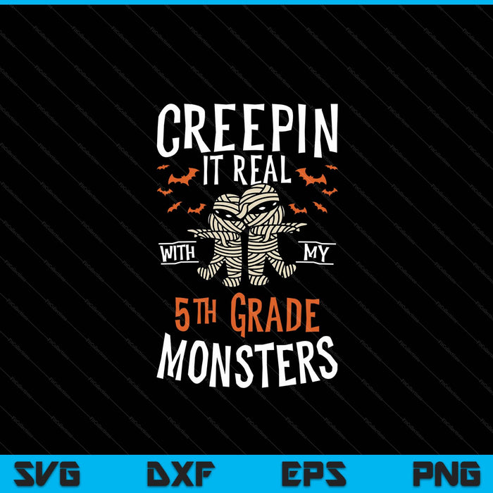 Creepin it real with my 5th grade monsters Halloween teache SVG cut file