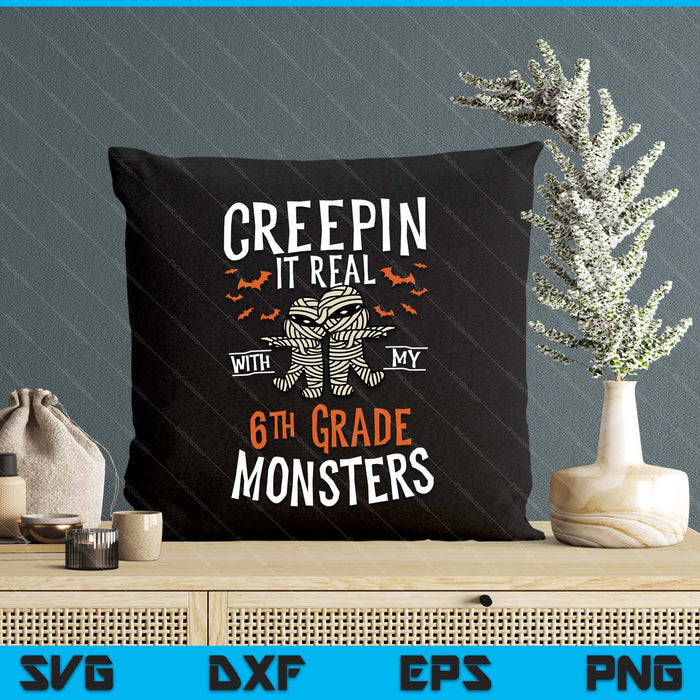 Creepin it real with my 6th grade monsters Halloween teache SVG cut file