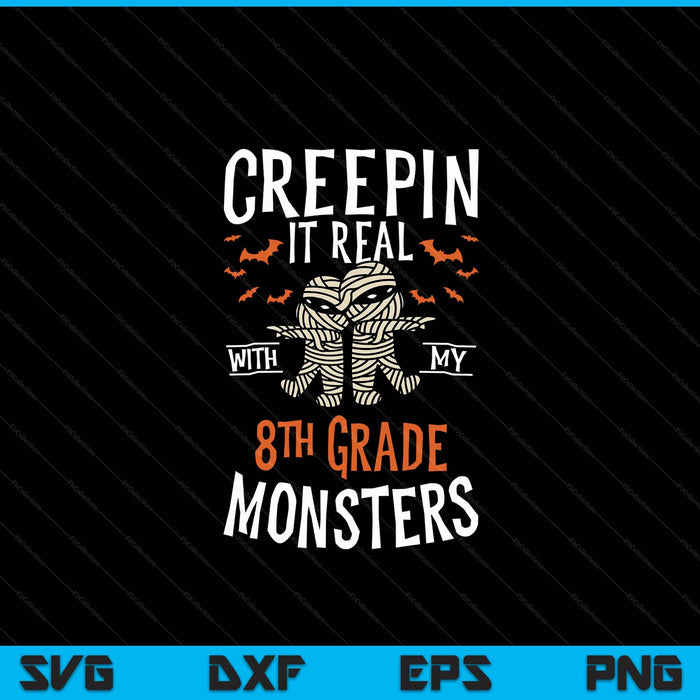 Creepin it real with my 8th grade monsters Halloween teache SVG cut file