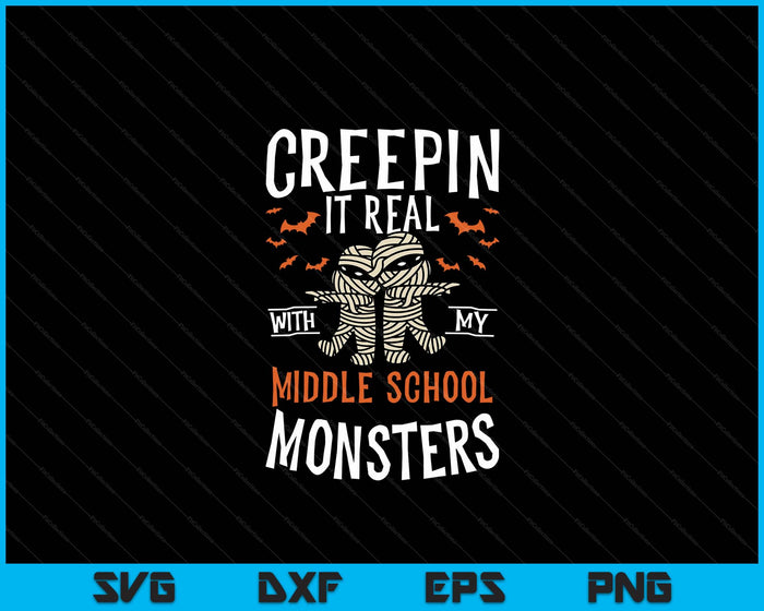 Creepin It Real With My Middle school Monsters Halloween Teache SVG PNG Digital Cutting Files