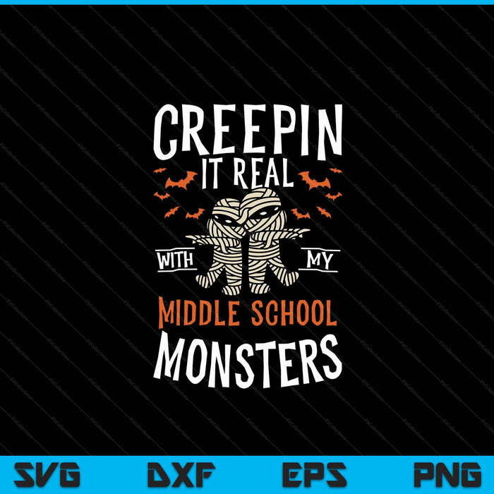 Creepin It Real With My Middle school Monsters Halloween Teache SVG PNG Digital Cutting Files