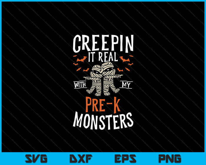 Creepin It Real With My Pre-K Monsters Halloween Teache SVG PNG Digital Cutting Files