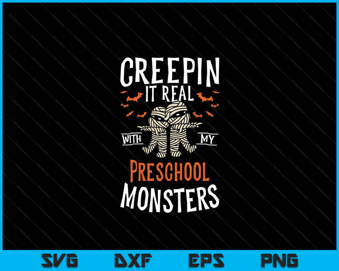 Creepin It Real With My Preschool Monsters Halloween Teache SVG PNG Digital Cutting Files