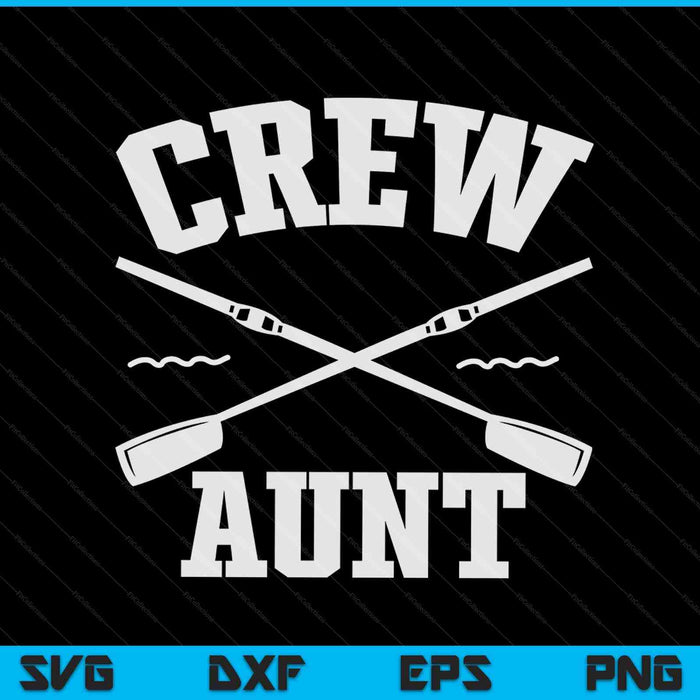 Crew Aunt Rowing Coxswain Sculling SVG PNG Digital Cutting Files
