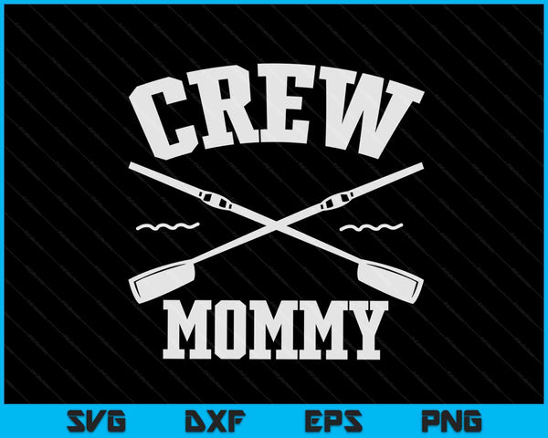 Crew Mommy Rowing Coxswain Sculling SVG PNG Digital Cutting Files
