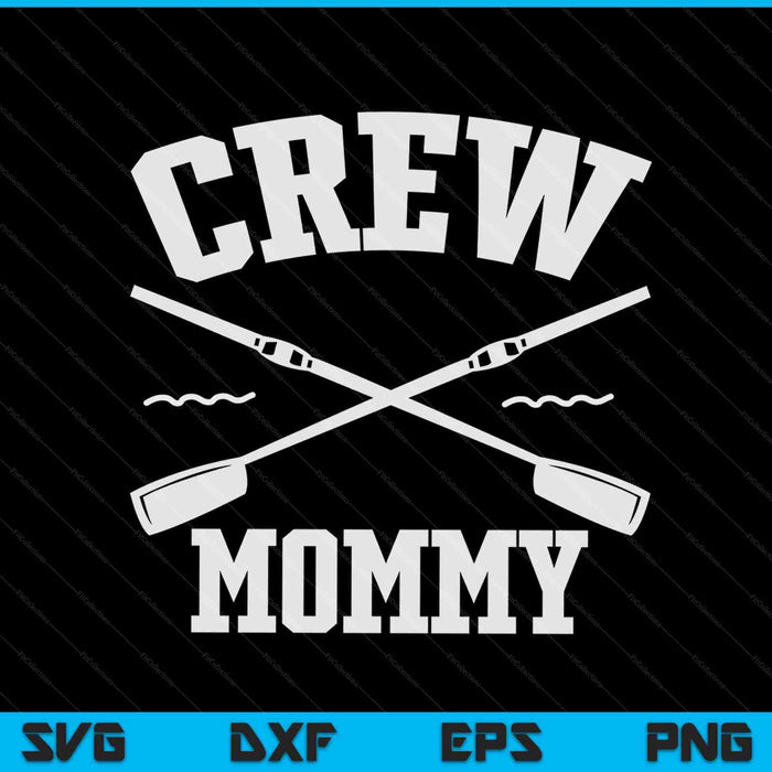 Crew Mommy Rowing Coxswain Sculling SVG PNG Digital Cutting Files
