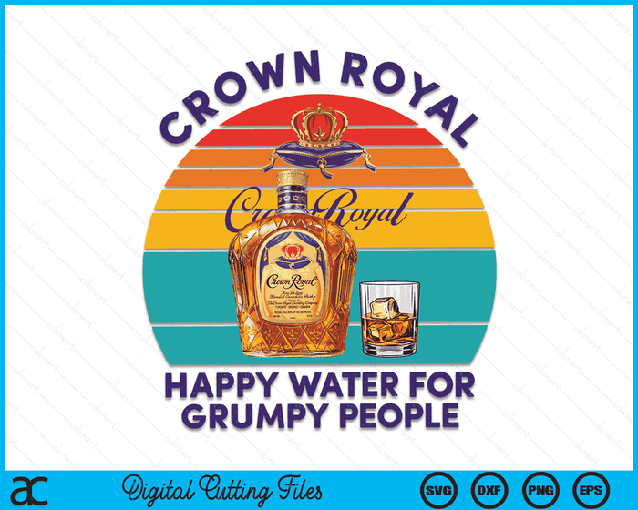 Crown-Royal Happy Water voor chagrijnige mensen Retro kleding SVG PNG digitale afdrukbare bestanden