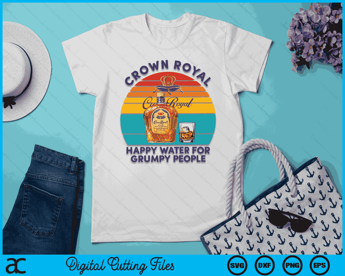 Crown-Royal Happy Water voor chagrijnige mensen Retro kleding SVG PNG digitale afdrukbare bestanden