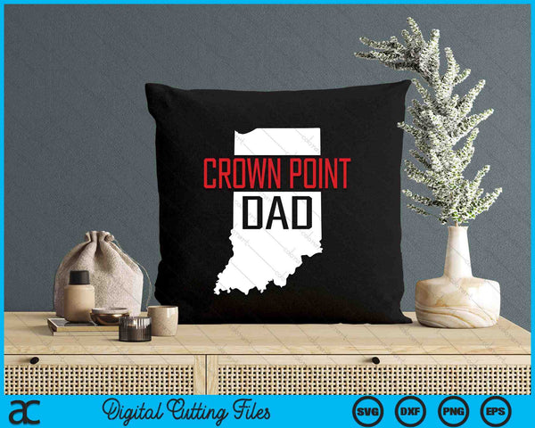 Crown Point Dad Indiana State Map Gift SVG PNG Digital Cutting Files