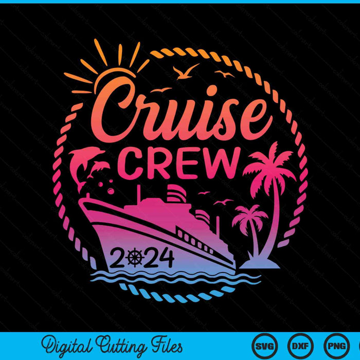 Cruise Crew 2024 Summer Vacation Trip Funny Matching Group SVG PNG Digital Cutting File