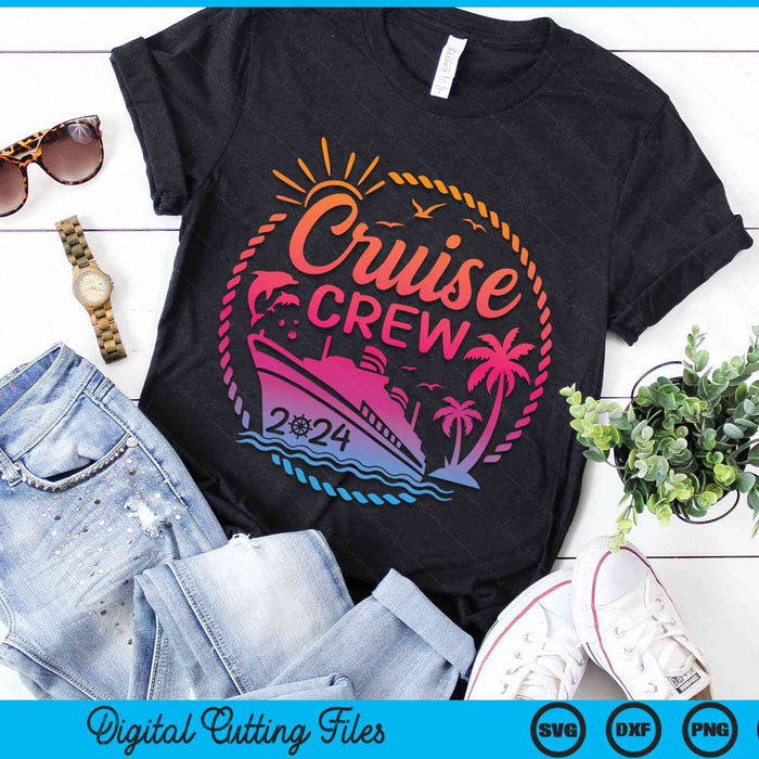 Cruise Crew 2024 Summer Vacation Trip Funny Matching Group SVG PNG Digital Cutting File