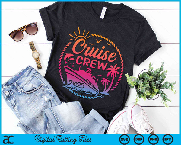 Cruise Crew 2025 Summer Vacation Trip Funny Matching Group SVG PNG Digital Cutting File