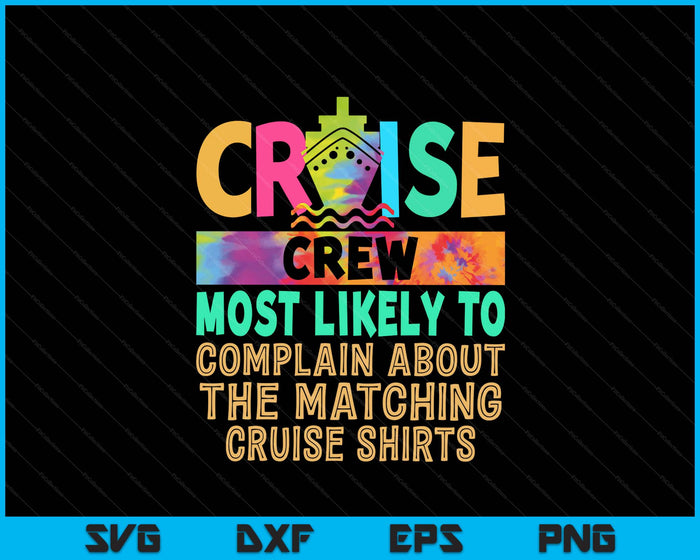 Cruise Crew Most Likely To Complain About Matching SVG PNG Digital Printable Files