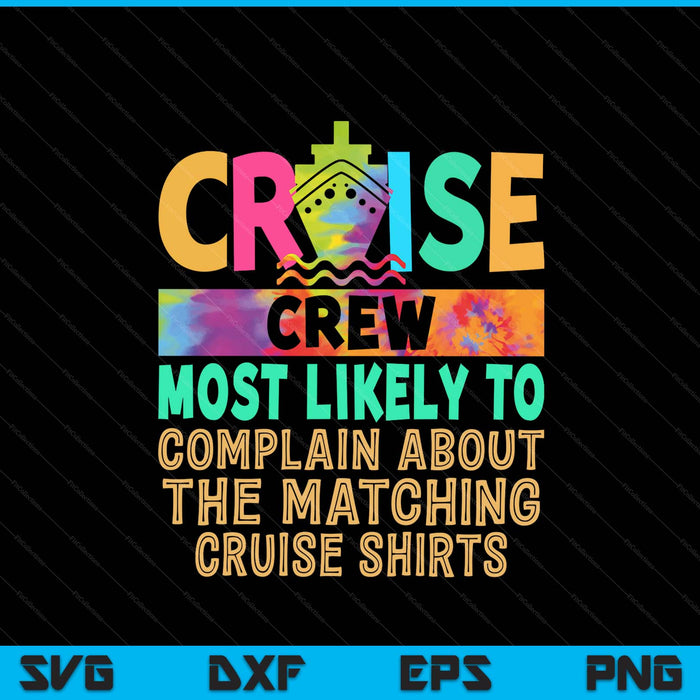 Cruise Crew Most Likely To Complain About Matching SVG PNG Digital Printable Files