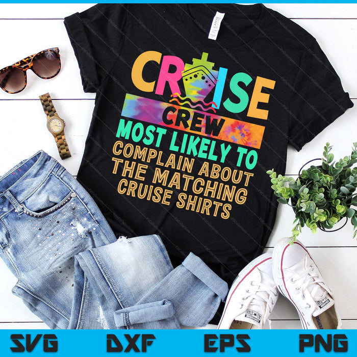 Cruise Crew Most Likely To Complain About Matching SVG PNG Digital Printable Files