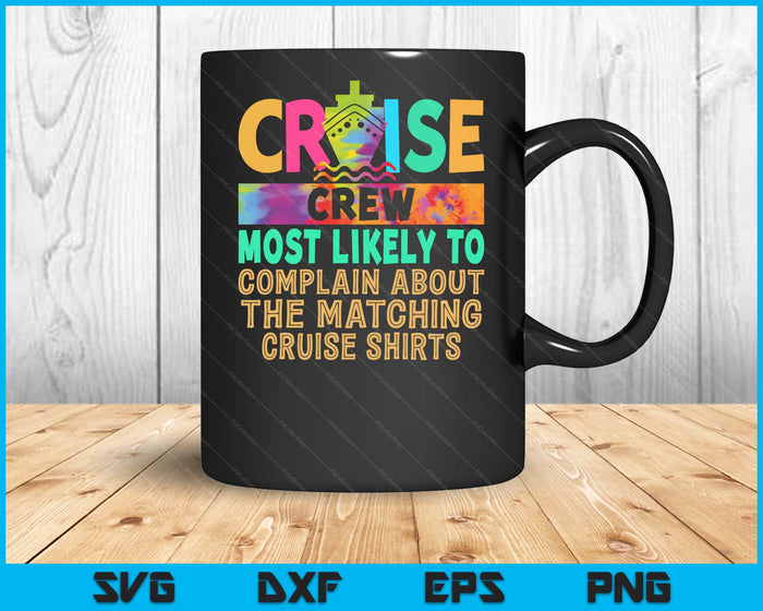 Cruise Crew Most Likely To Complain About Matching SVG PNG Digital Printable Files