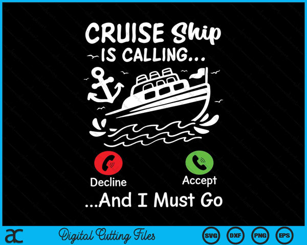 Cruise Ship Is Calling And I Must Go Cruise Ship SVG PNG Digital Cutting Files