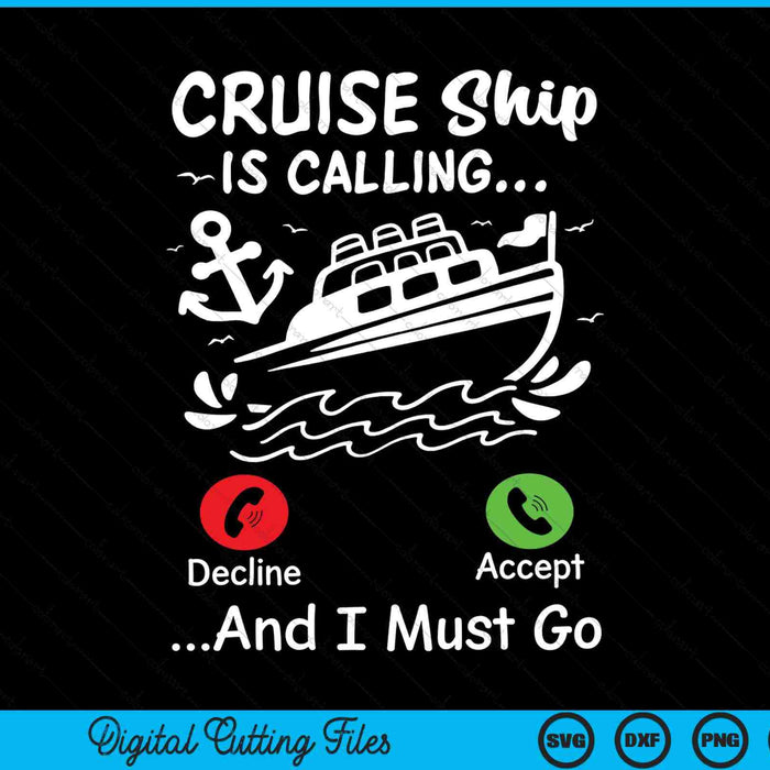 Cruise Ship Is Calling And I Must Go Cruise Ship SVG PNG Digital Cutting Files