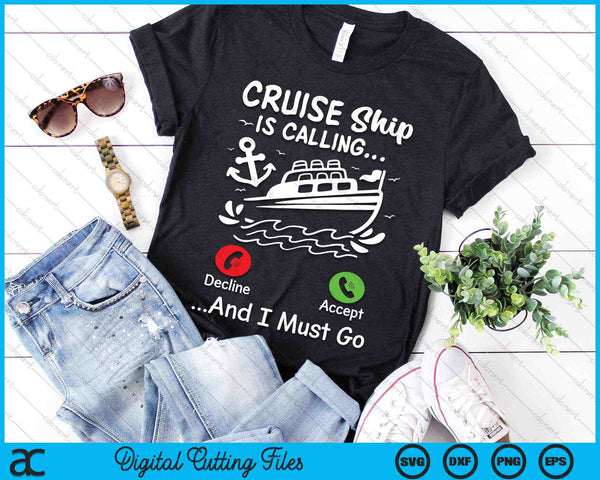 Cruise Ship Is Calling And I Must Go Cruise Ship SVG PNG Digital Cutting Files