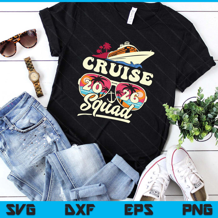 Cruise Squad 2026 Family Vacation Matching Family SVG PNG Digital Printable Files