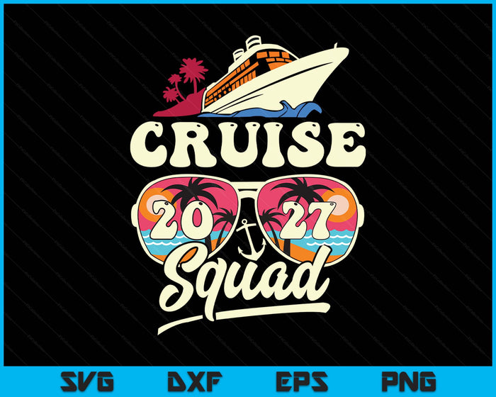 Cruise Squad 2027 Family Vacation Matching Family SVG PNG Digital Printable Files