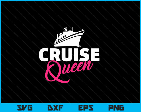 Cruise queen SVG PNG Digital Cutting Files