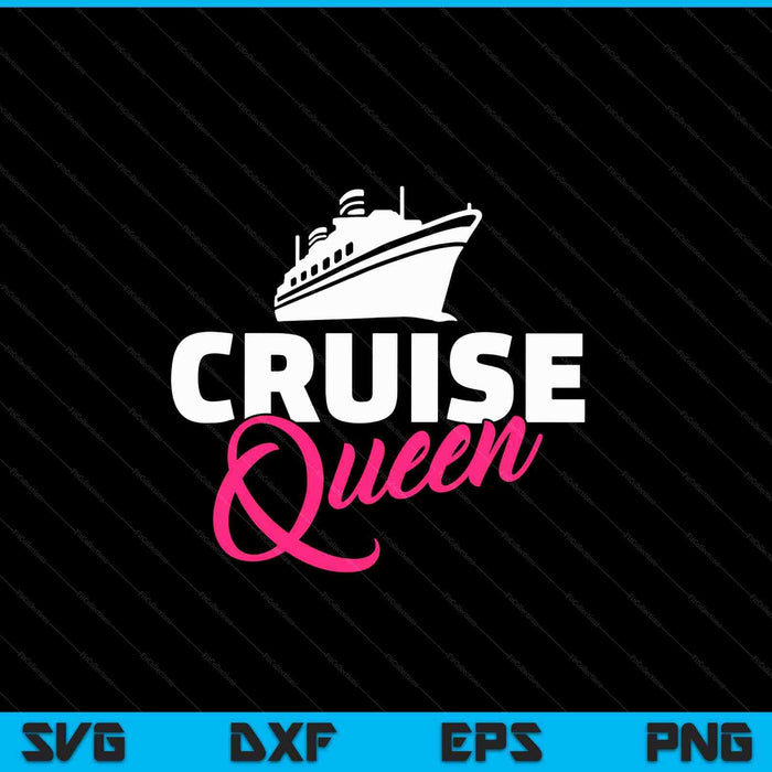 Cruise queen SVG PNG Digital Cutting Files