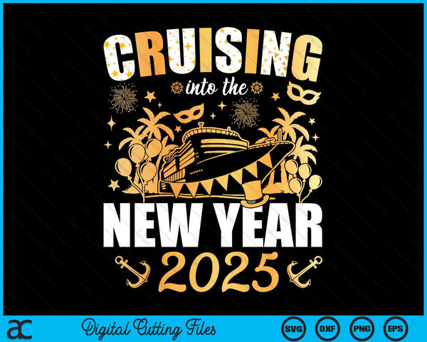 Cruising Into 2025 New Years Eve Party Favors Family Holiday SVG PNG Digital Printable Files