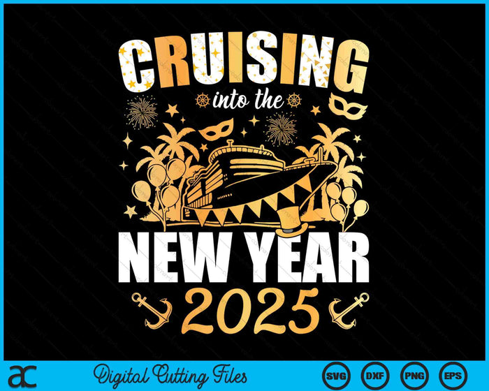 Cruising Into 2025 New Years Eve Party Favors Family Holiday SVG PNG Digital Printable Files