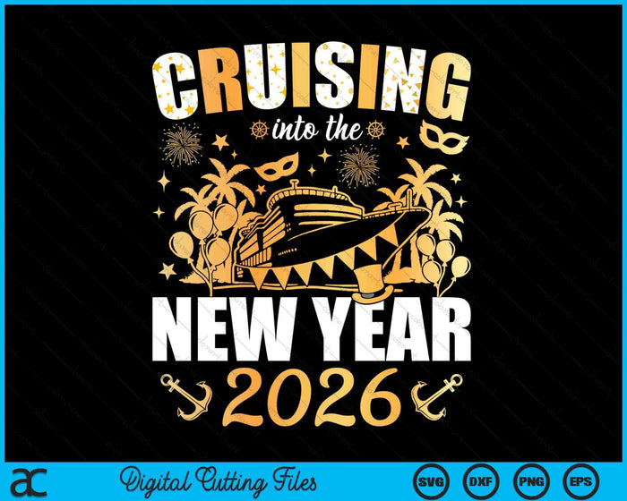 Cruising Into 2026 New Years Eve Party Favors Family Holiday SVG PNG Digital Printable Files