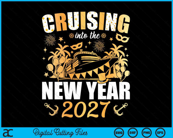 Cruising Into 2027 New Years Eve Party Favors Family Holiday SVG PNG Digital Printable Files