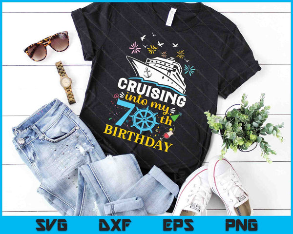 Cruising Into My 70th Birthday 70 Year Old Cruise Birthday SVG PNG Digital Cutting Files