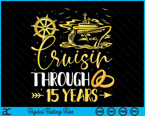 Cruising Through 15 Years 15th Anniversary Cruise SVG PNG Digital Cutting Files