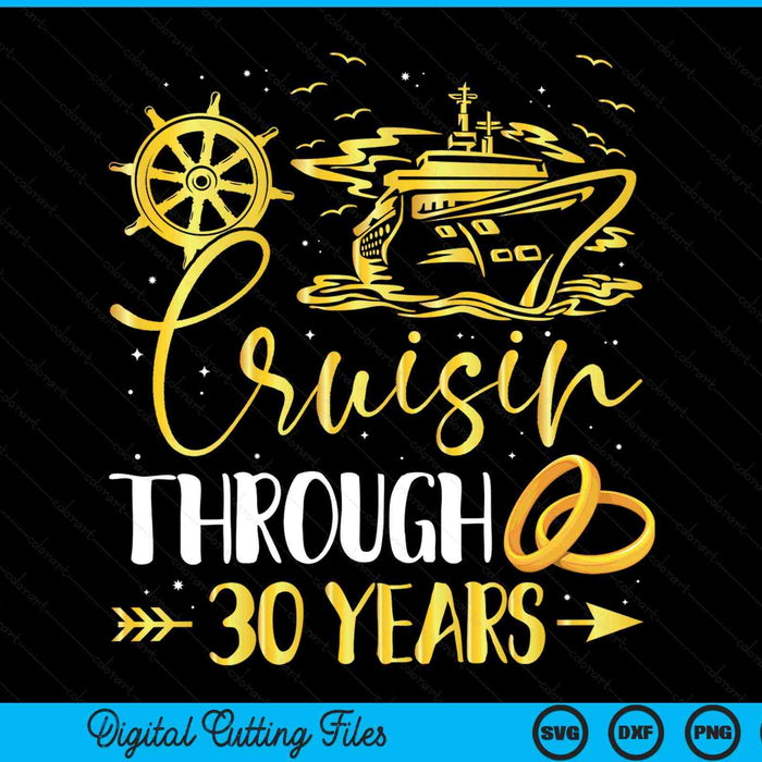 Cruising Through 30 Years 30th Anniversary Cruise SVG PNG Digital Cutting Files
