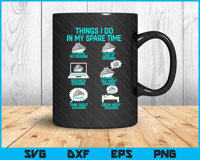 Cruising Vacation Tourist Cruise Ship Passenger Things I Do SVG PNG Digital Printable Files
