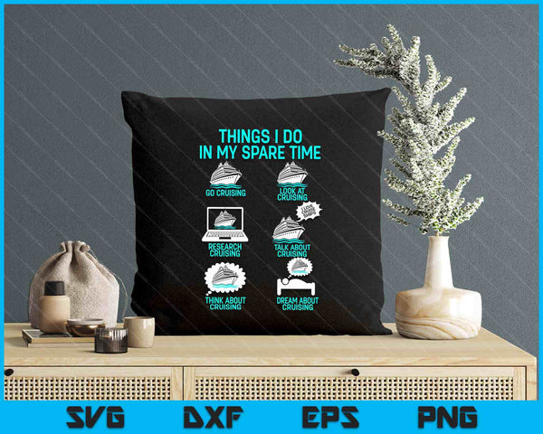 Cruising Vacation Tourist Cruise Ship Passenger Things I Do SVG PNG Digital Printable Files