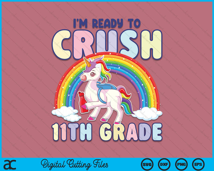 Crush 11th Grade Girls Back To School Unicorn First Day SVG PNG Digital Cutting File