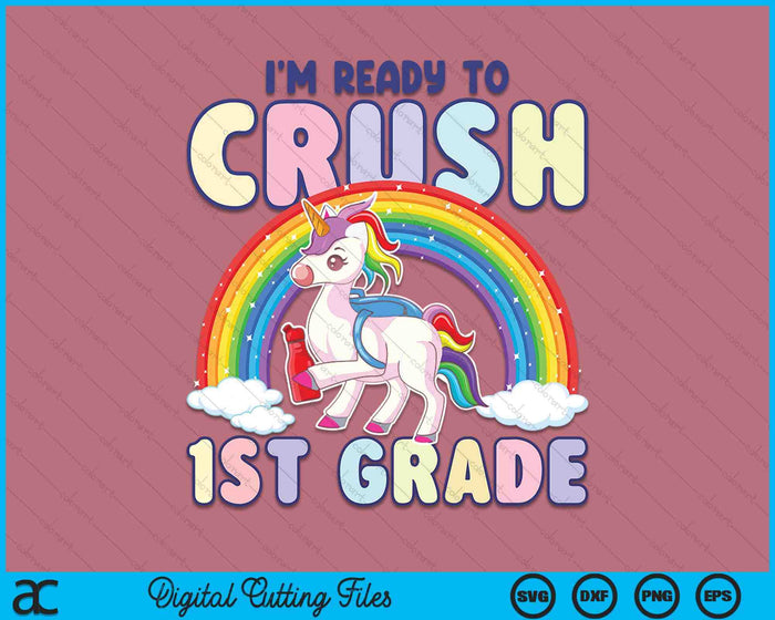 Crush 1st Grade Girls Back To School Unicorn First Day SVG PNG Digital Cutting File