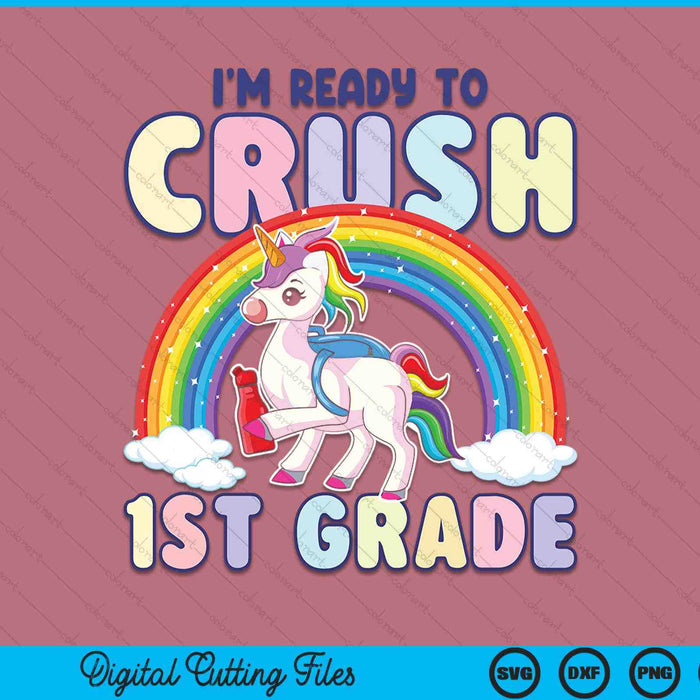 Crush 1st grade girls back to school unicorn first day SVG cut file