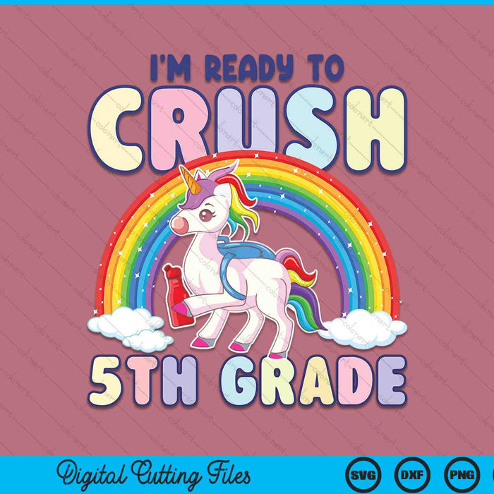 Crush 5th grade girls back to school unicorn first day SVG cut file