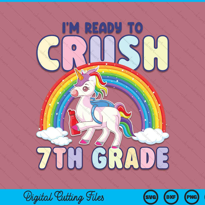 Crush 7th grade girls back to school unicorn first day SVG PNG cut file for Cricut