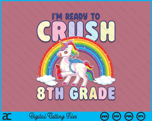 Crush 8th Grade Girls Back To School Unicorn First Day SVG PNG Digital Cutting File
