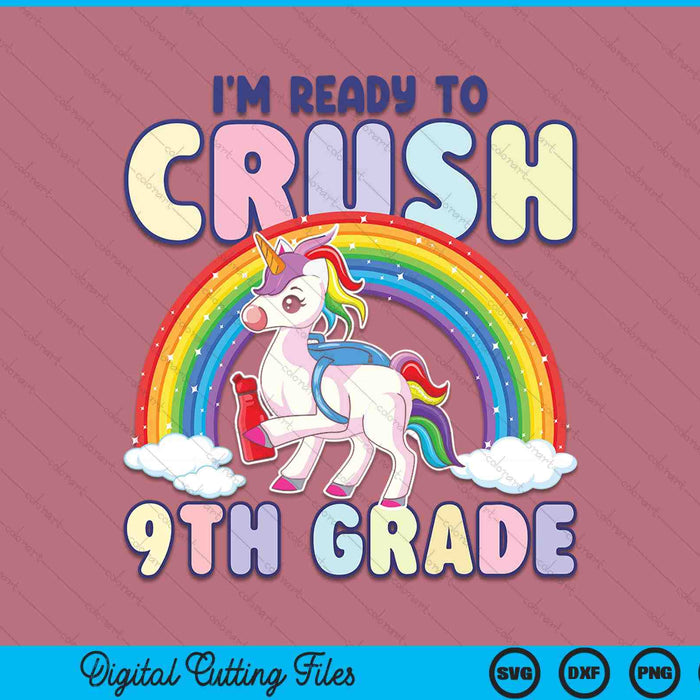 Crush 9th grade girls back to school unicorn first day SVG cut file